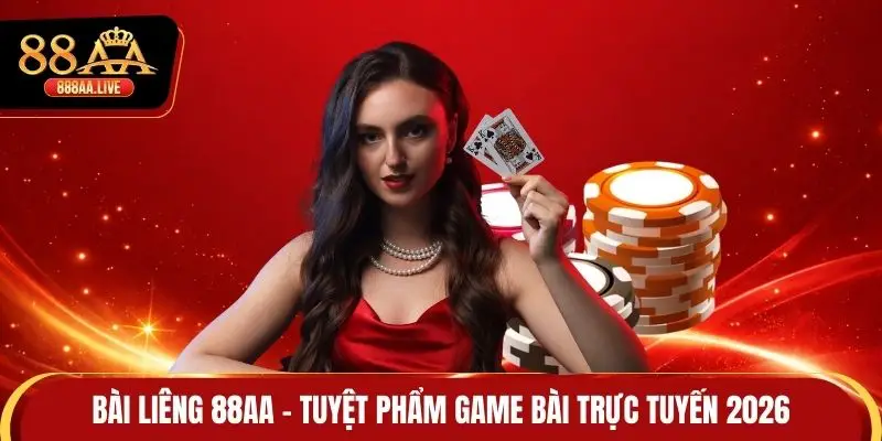 Bài Liêng 88AA - Tuyệt Phẩm Game Bài Trực Tuyến 2026