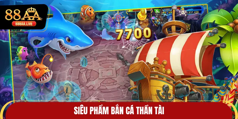 Siêu phẩm Bắn Cá Thần Tài