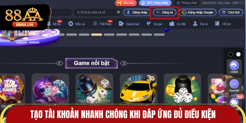 Tạo tài khoản nhanh chóng khi đáp ứng đủ điều kiện